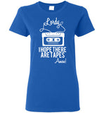 Lordy i Hope there Are Tapes - Amen! Shirt Gildan Ladies Short-Sleeve