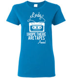 Lordy i Hope there Are Tapes - Amen! Shirt Gildan Ladies Short-Sleeve